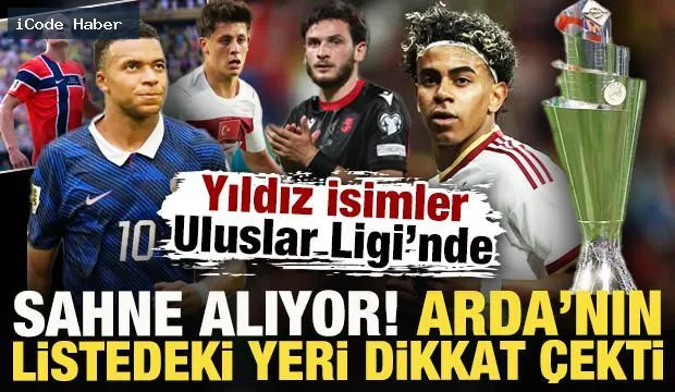 Yıldız isimler, Uluslar Ligi'nde sahne alıyor! Arda Güler’in listedeki yeri dikkat çekti