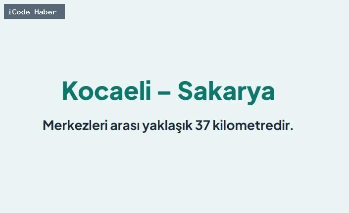 KOCAELİ – SAKARYA: