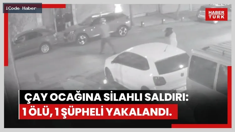 Gaziosmanpaşa’da çay ocağına silahlı saldırıda 2 çocuk babası öldü; 1 şüpheli yakalandı