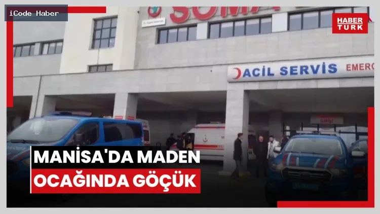 Manisa'da maden ocağında göçük